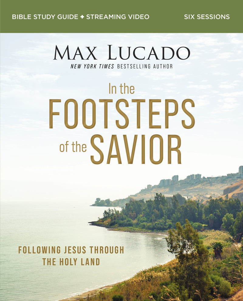 In The Footsteps Of The Savior Bible Study Guide Plus Streaming Video