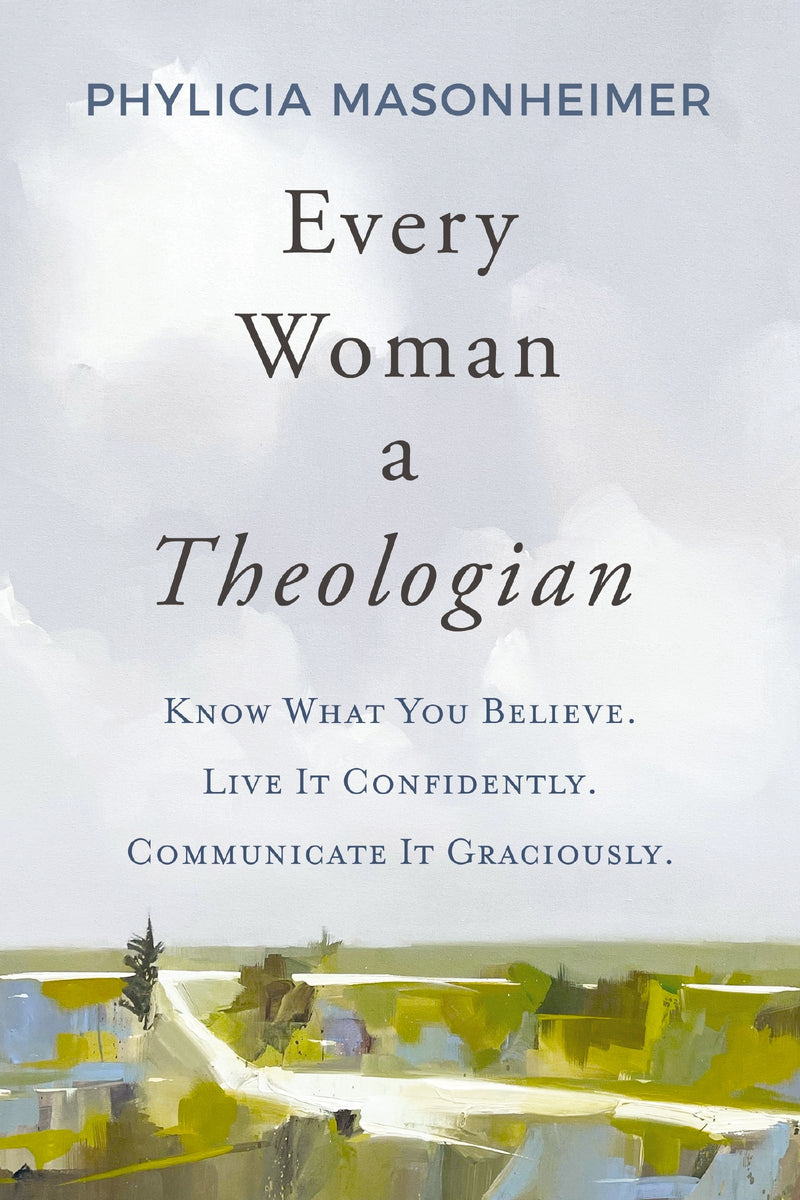 Every Woman A Theologian