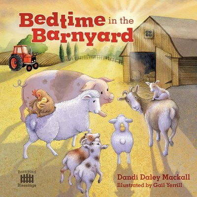 Bedtime In The Barnyard (Barnyard Blessings)