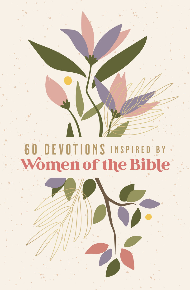 60 Devotions Inspired By Women Of The Bible