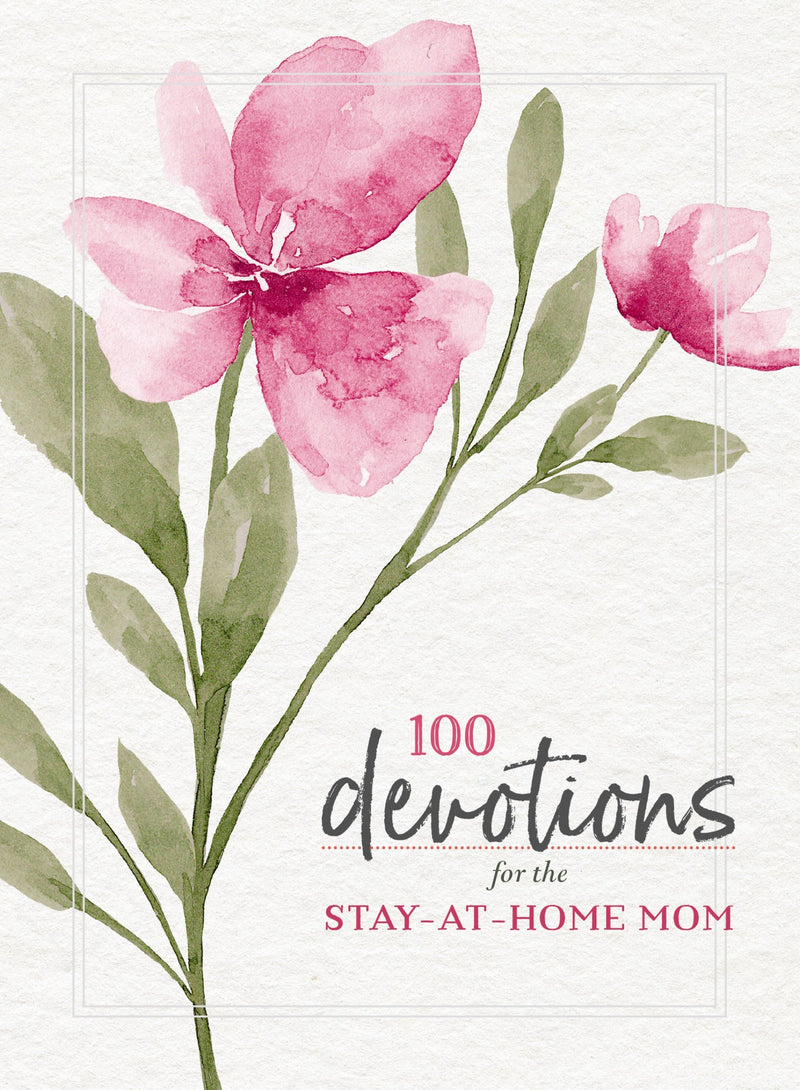 100 Devotions For The Stay-At-Home Mom