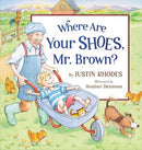 Where Are Your Shoes  Mr. Brown?