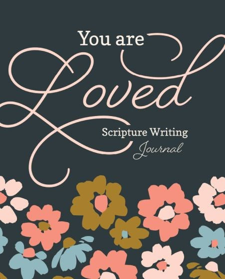 You Are Loved Scripture Writing Journal