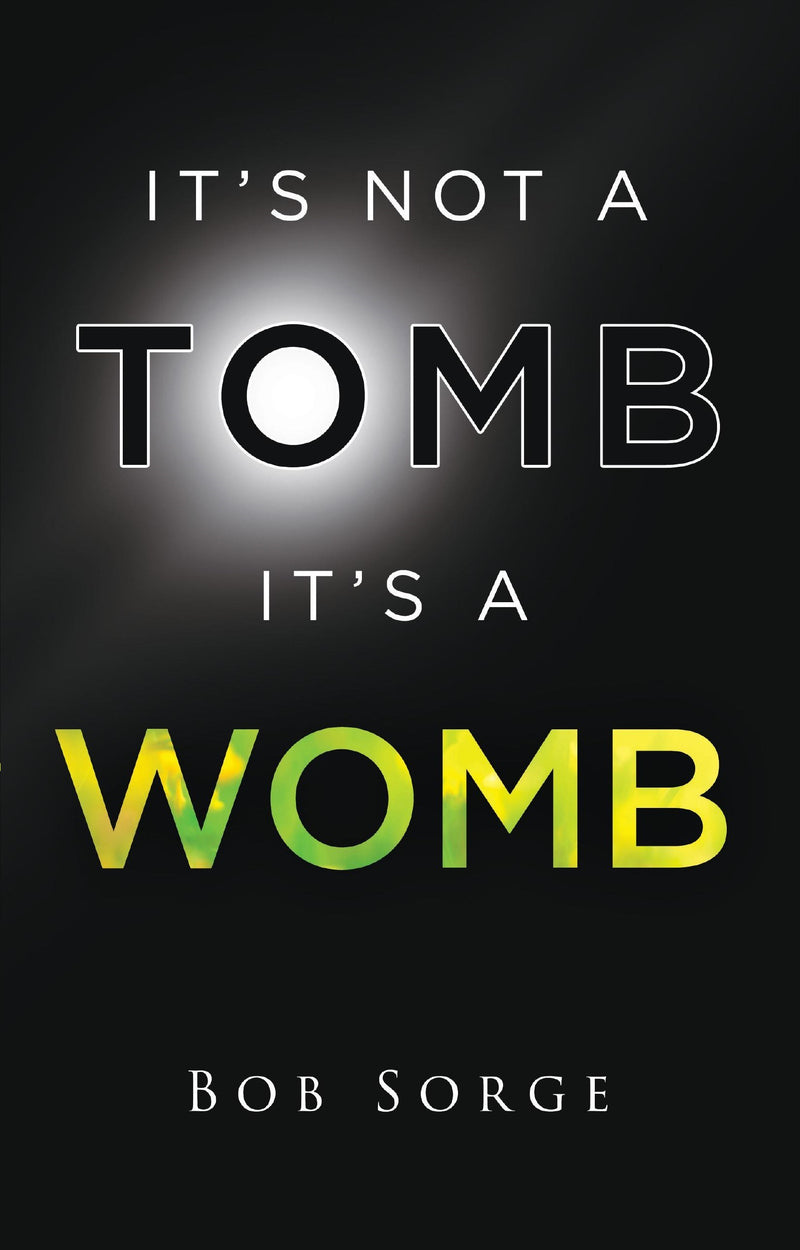 It's Not A Tomb  It's A Womb