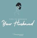 Tips To Romance Your Husband (Simply Romantic) NEW