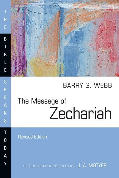 The Message Of Zechariah (The Bible That Speaks) (Revised)