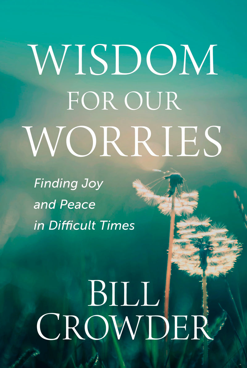 Wisdom For Our Worries