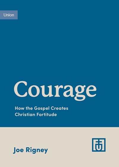 Courage (Growing Gospel Integrity)