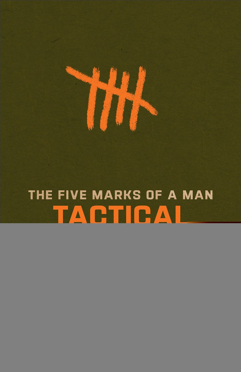 The Five Marks Of A Man Tactical Guide