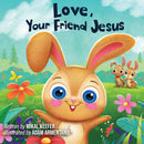Love  Your Friend Jesus: Notes From Jesus For Little Ones