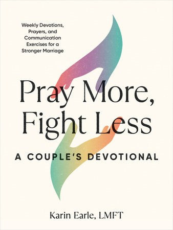 Pray More  Fight Less: A Couple's Devotional