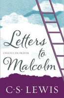 Letters to Malcolm: Chiefly on Prayer