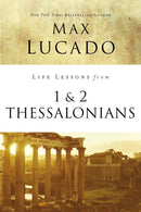 Life Lessons From 1 And 2 Thessalonians