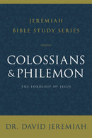 Colossians And Philemon (Jeremiah Bible Study Series)