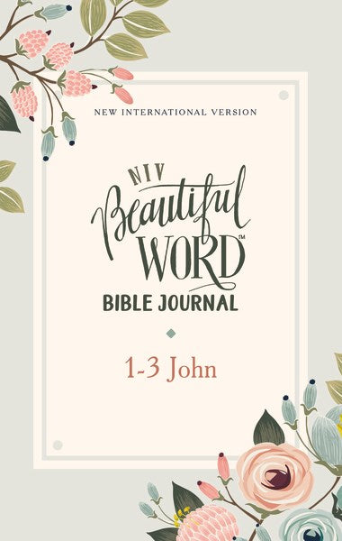 NIV Beautiful Word Bible Journal (Comfort Print): 1-3 John-Softcover