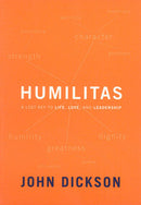 Humilitas: A Lost Key to Life, Love and