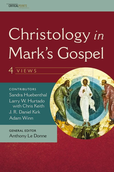 Christology In Mark's Gospel: Four Views (Critical Point Series)