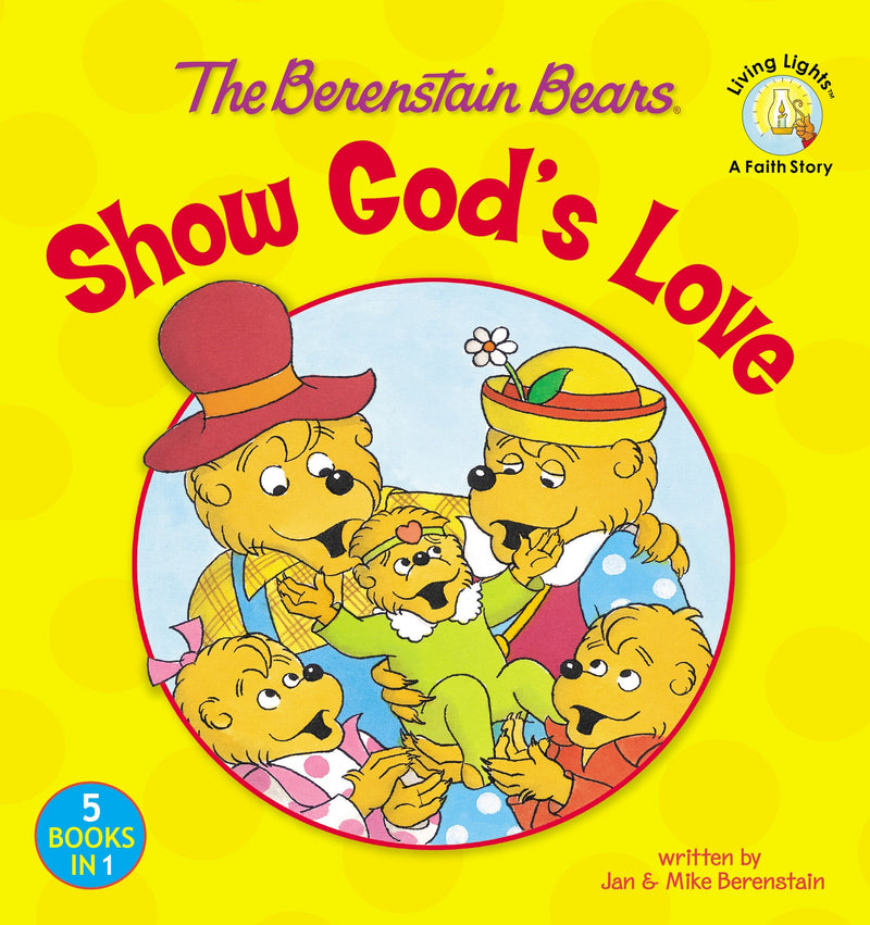 The Berenstain Bears Show God's Love (Living Lights)