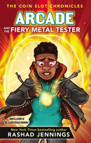 Arcade And The Fiery Metal Tester (The Coin Slot Chronicles