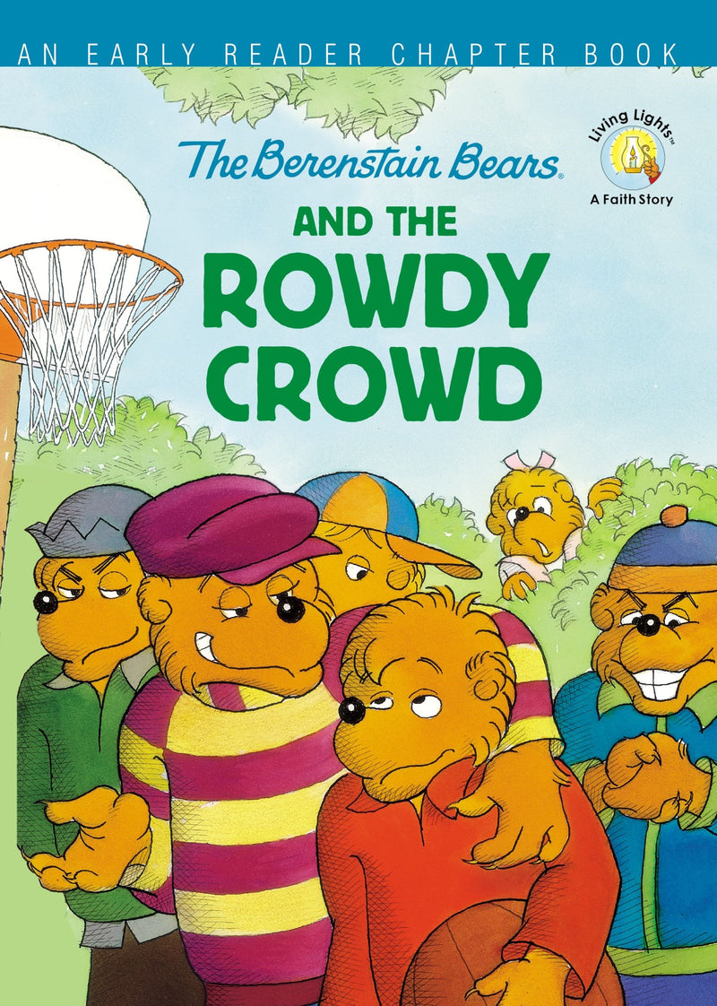 The Berenstain Bears And The Rowdy Crowd (Living Lights)-Softcover