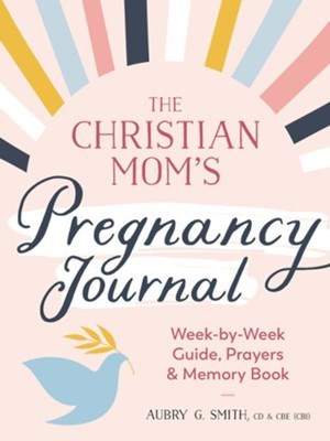 The Christian Mom's Pregnancy Journal