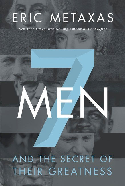 7 Men and the Secret of Their Greatness