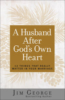 Husband After God's Own Heart (Updated And Expanded)