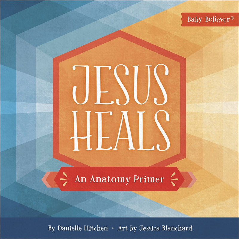 Jesus Heals (Baby Believer)