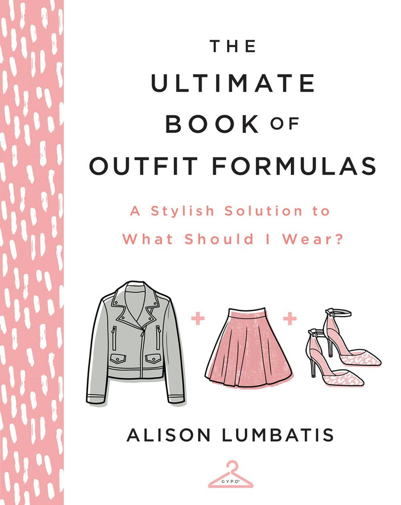 The Ultimate Book Of Outfit Formulas