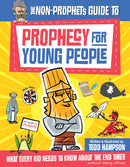 The Non-Prophet's Guide To Prophecy For Young People