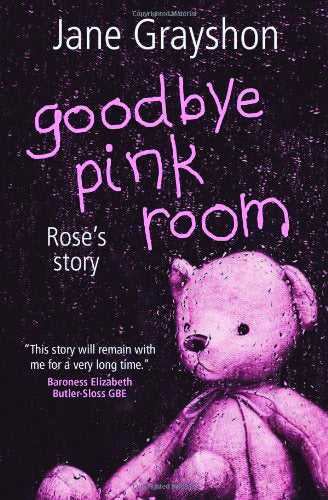 Goodbye Pink Room: Rose's Story