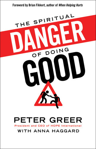 The Spiritual Danger of Doing Good