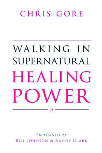 Walking In Supernatural Healing Power