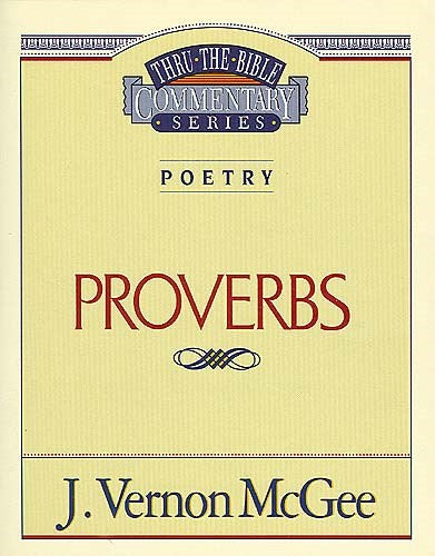 Proverbs (Thru The Bible Commentary)