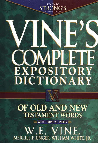 Vine's Complete Expository Dictionary