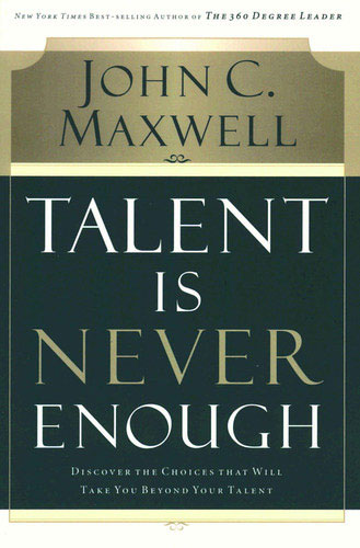 Talent Is Never Enough