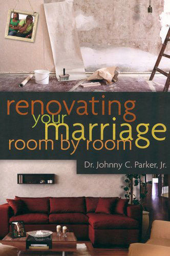 Renovating Your Marriage Room By Room