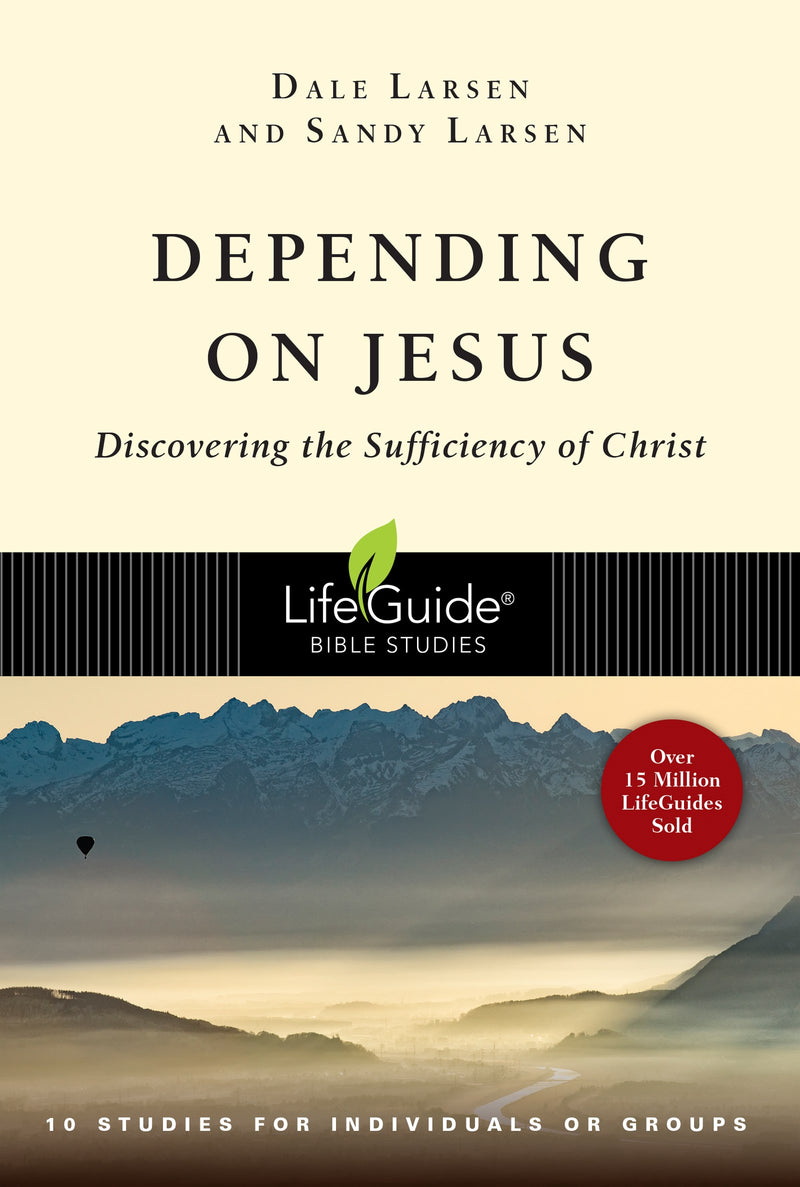 Depending On Jesus (LifeGuide Bible Studies)