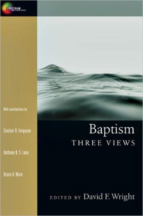 Baptism: Three Views