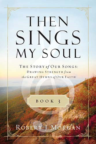 Then Sings My Soul V3: The Story Of Our Songs
