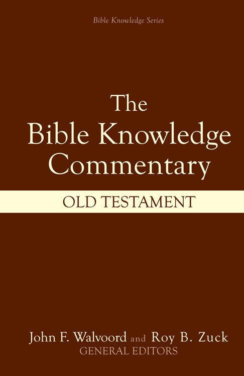 The Bible Knowledge Commentary: Old Testament