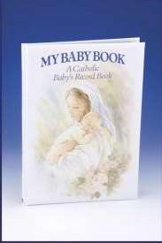 My Baby Book: A Catholic Baby's Record Book