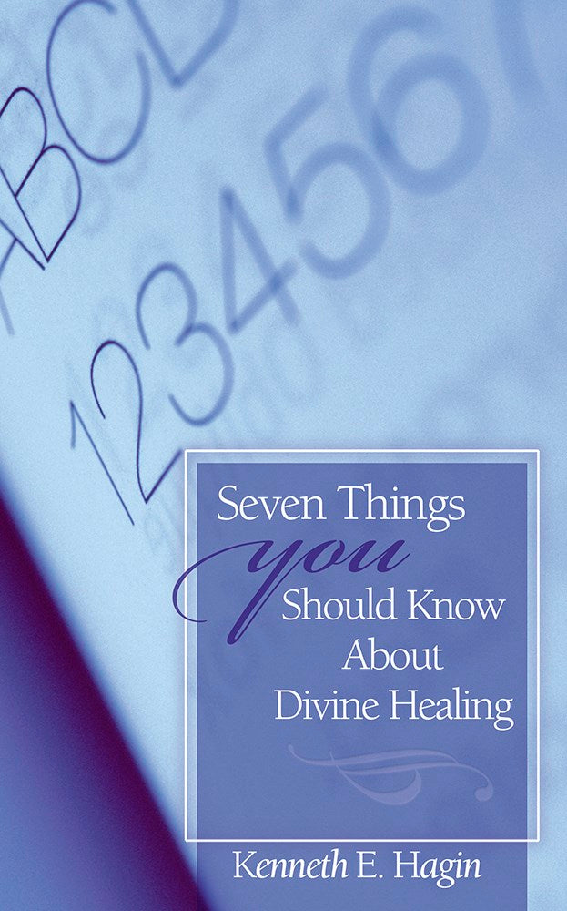 Seven Things You Should Know About Divine Healing