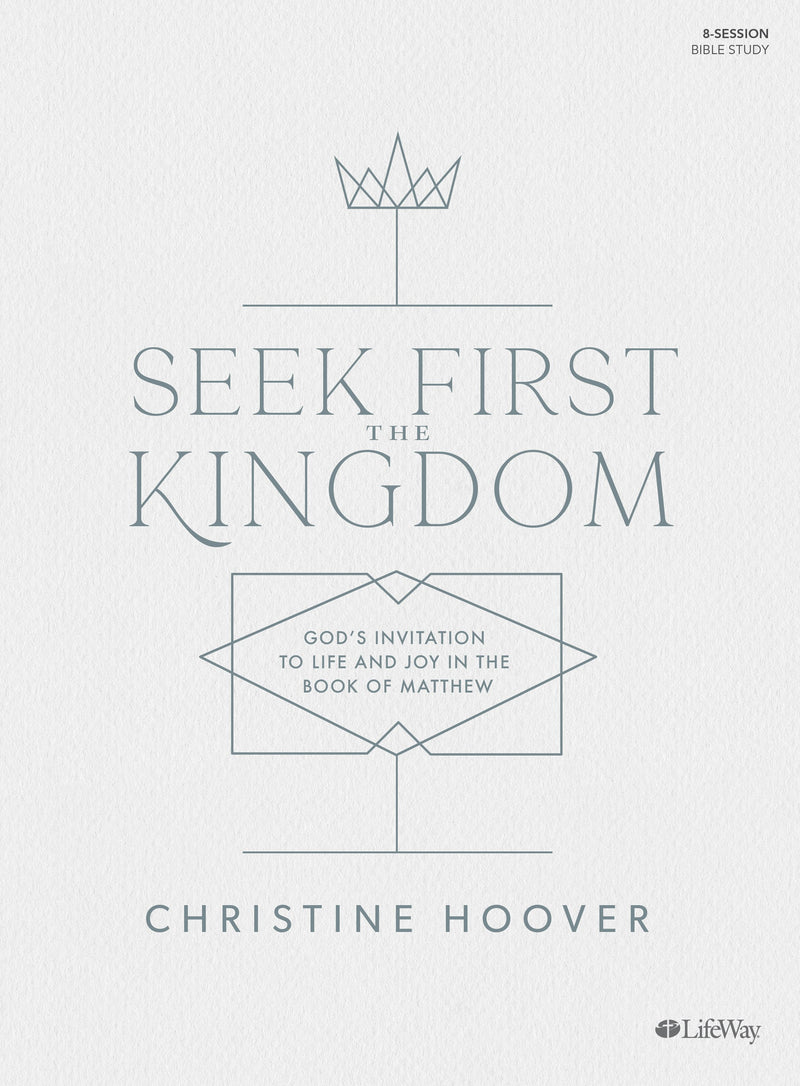 Seek First The Kingdom Bible Study Book