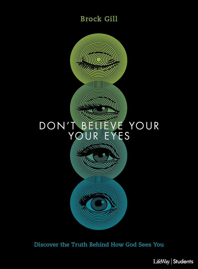 Don't Believe Your Eyes Teen Bible Study Book