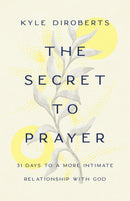 The Secret To Prayer