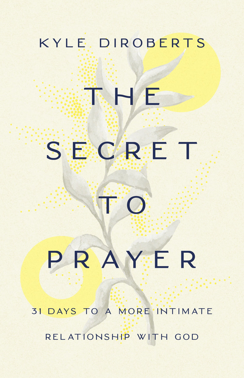 The Secret To Prayer