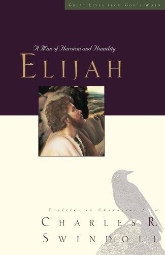 Elijah: A Man of Heroism and Humility