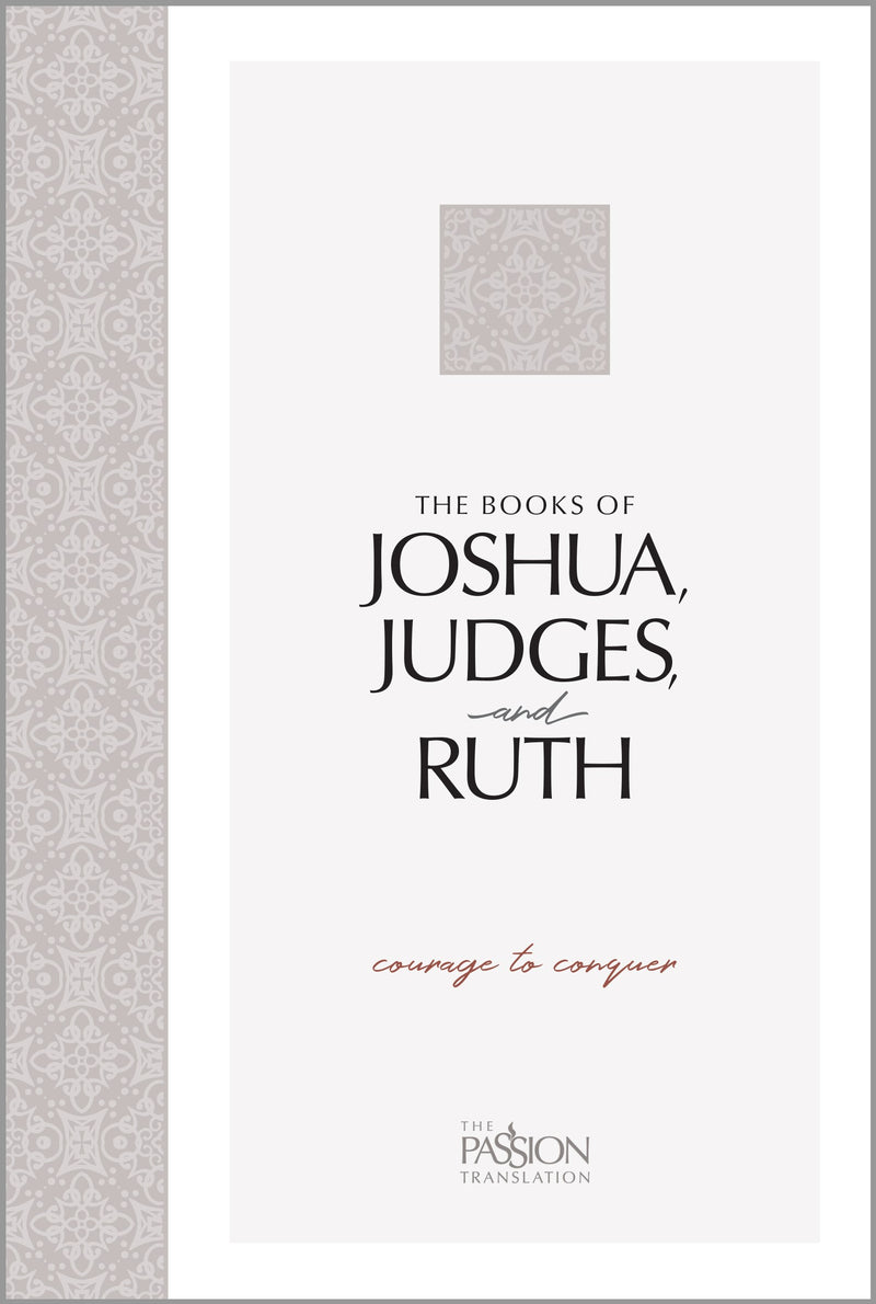 The Passion Translation: The Book Of Joshua  Judges  And Ruth-Softcover