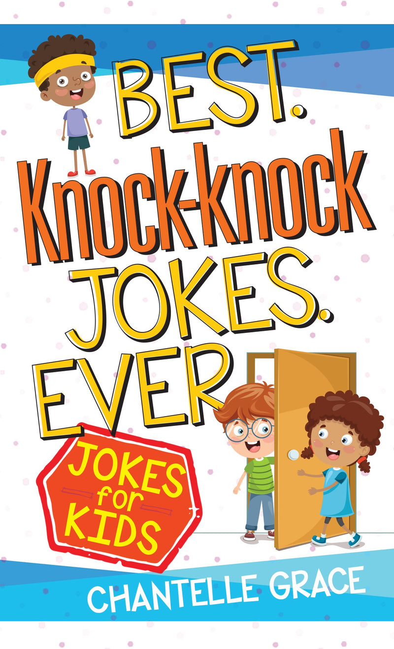 Best. Knock-Knock Jokes. Ever.